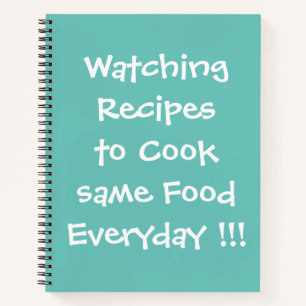 Funny Recipe Quote voor mensen die alleen maar wil Notitieboek