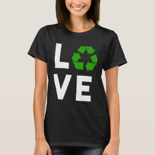 Funny Recycling Symbol Environmental Planet I Love T-shirt