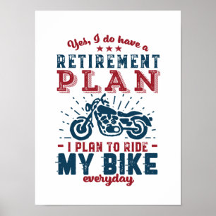 Funny Remoer Retirement Plan Ride My Bike Poster