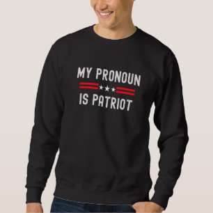 Funny Republican My Pronoun is Patriot Conservativ Trui