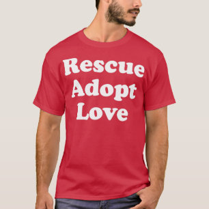 Funny Rescue Dog Gift Animal Shelter Gift Rescue A T-shirt
