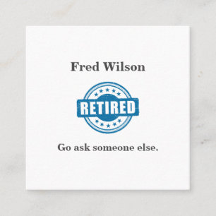 Funny Retired Go Ask Someone Else Business Card Contactkaartje