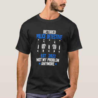 Funny Retired Police Detective 2022 Police Officer T-shirt