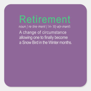 Funny Retirement & Be a Snowbird Definition Gift Vierkante Sticker