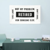Funny Retirement Gag Humor niet mijn probleem in r Spandoek (Beurs)