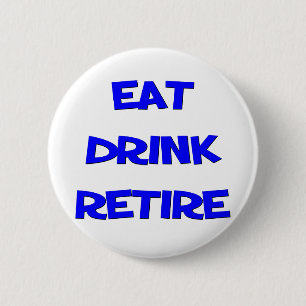 Funny Retirement Gezegde Ronde Button 5,7 Cm