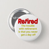 Funny Retirement Gezegde Ronde Button 5,7 Cm (Voorkant /achterkant)