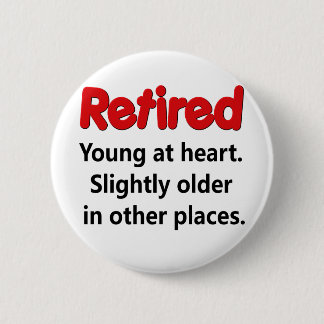 Funny Retirement Gezegde Ronde Button 5,7 Cm