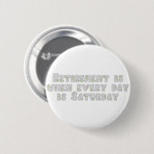 Funny Retirement Gezegde Ronde Button 5,7 Cm (Voorkant /achterkant)