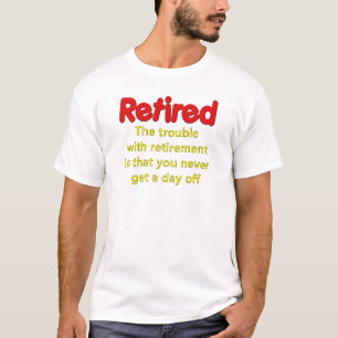 Funny Retirement Gezegde T-shirt