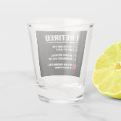 Funny Retirement - Ik ben in ruste - Happy Retirem Shot Glas (Achterkant)