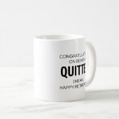 Funny Retirement Mok - Gefeliciteerd met Quitter z (Voorkant rechts)