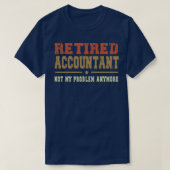 Funny Retirement niet mijn probleem meer in ruste  T-shirt (Design voorkant)