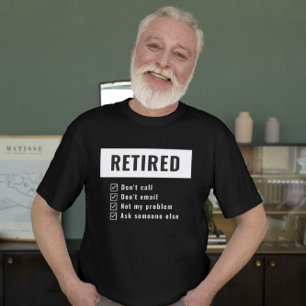 Funny Retirement niet My Problem Gag Humor T-shirt