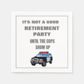 Funny Retirement Party to the Cops Show up Nap Servet (Voorkant)