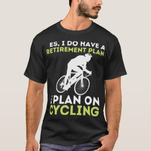 Funny Retirement Plan Cycling - Bike Lover Bicycli T-shirt