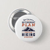 Funny Retirement Plan Hiking Mountain Ronde Button 5,7 Cm (Voorkant /achterkant)