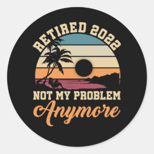 Funny Retirement Quote 2022 Mannen Vrouwen in rust Ronde Sticker