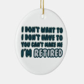 Funny Retirement Quote Keramisch Ornament (Rechts)