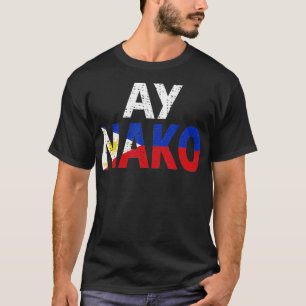 Funny Retro Filipino Pinoy Ay Nako (2) T-shirt