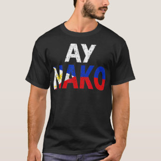 Funny Retro  Filipino Pinoy Ay Nako (2) T-shirt