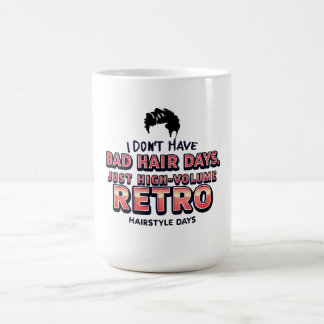 Funny Retro Hair Quote T-Shirt | I Don't Have Bad  Koffiemok