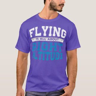 Funny Right Altitude Pilot Gift voor piloten T-shirt