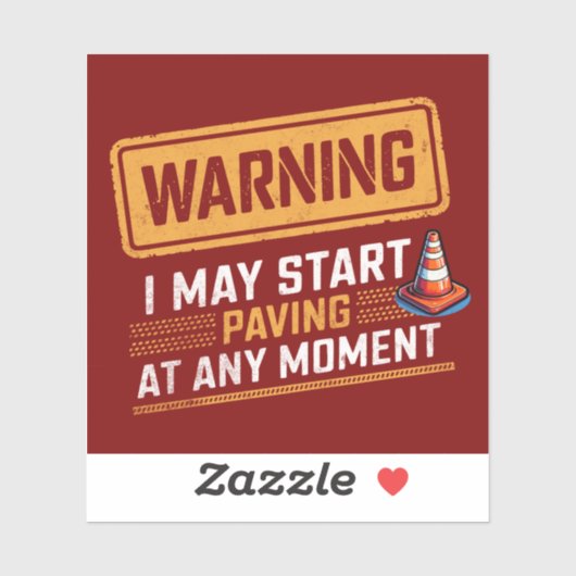 Funny Road Work Ahead Warning Sign Typography Sticker (Vel)