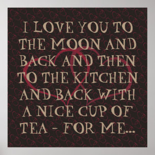 Funny Romantic Alleday Tea Love Quote Woman Poster