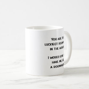 Funny Roommate Gift Idea Mok Coffee Cup