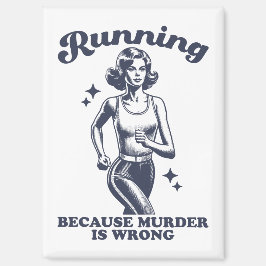 Funny Running Because Murder Is Wrong Retro Magneet