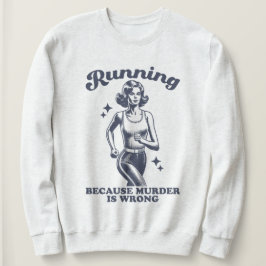 Funny Running Because Murder Is Wrong Retro Trui