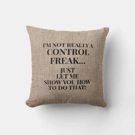 Funny Rustic Burlap geen controle Freak Kussen