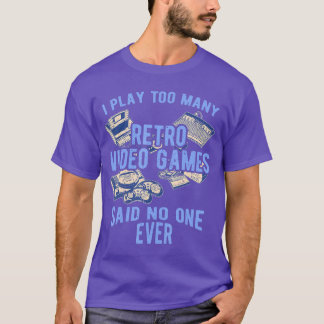 Funny Said No One Ever Old Console Retro Gaming Gi T-shirt