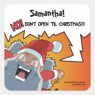 Funny Santa Dont Open til Christmas cadeau label