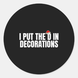 Funny Santa I Put The D In Decorations Matching Co Ronde Sticker