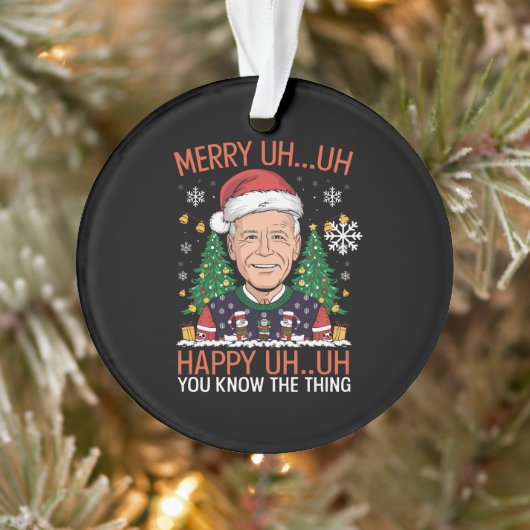 Funny Santa Joe Biden Merry Uh Kerstlly Ugly Ornament (Boom)