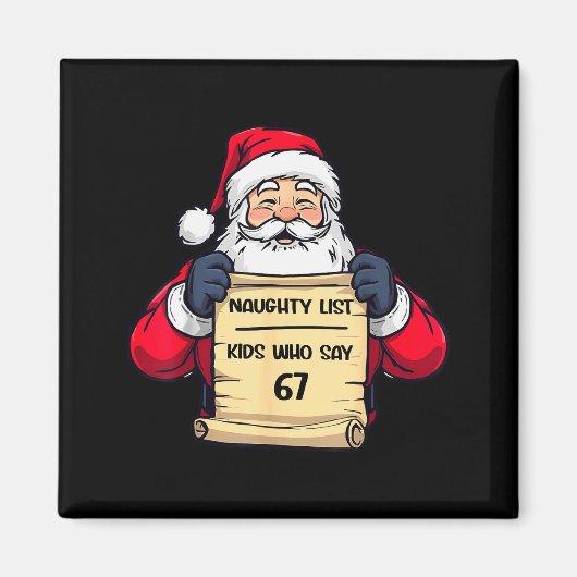 Funny Santa Naughty List Kids Who Say 67 Christmas Magneet (Voorkant)