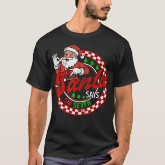 Funny Santa Says Six Seven Christmas 67 Meme Xmas  T-shirt