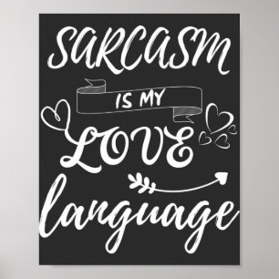 Funny Sarcasm is mijn liefdestaal Poster