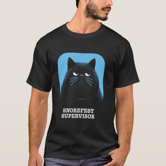 Funny Sarcastic Cat Snorefest Supervisor Manager B T-shirt (Voorkant)