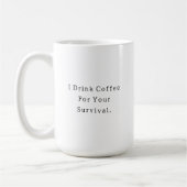 Funny Sarcastic Coffee Quote Mug (Gauche)