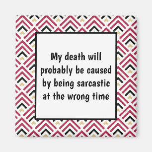Funny Sarcastic Death Quote Magnet Magneet