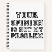 Funny Sarcastic Je mening is niet mijn probleem Notitieboek (Voorkant)