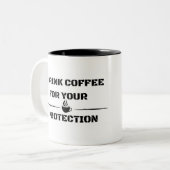 Funny Sarcastic Mug - I Drink Coffee (Devant gauche)