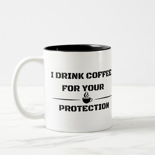 Funny Sarcastic Mug - I Drink Coffee (Gauche)