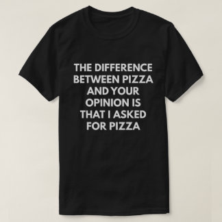 Funny Sarcastic Pizza Expression T-shirt