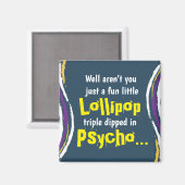 Funny Sarcastic Psycho Gezegde Magnet Magneet (Voorkant / Achterkant)