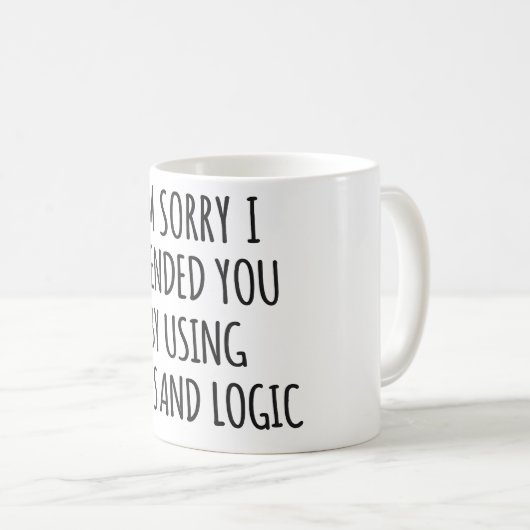Funny Sarcastic Quote Mug (Devant droit)