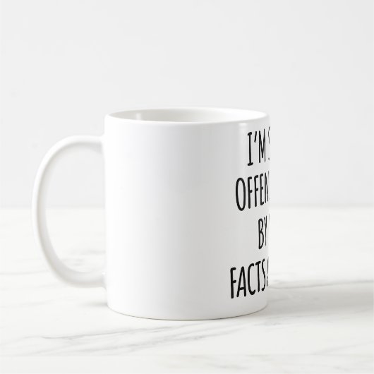 Funny Sarcastic Quote Mug (Gauche)